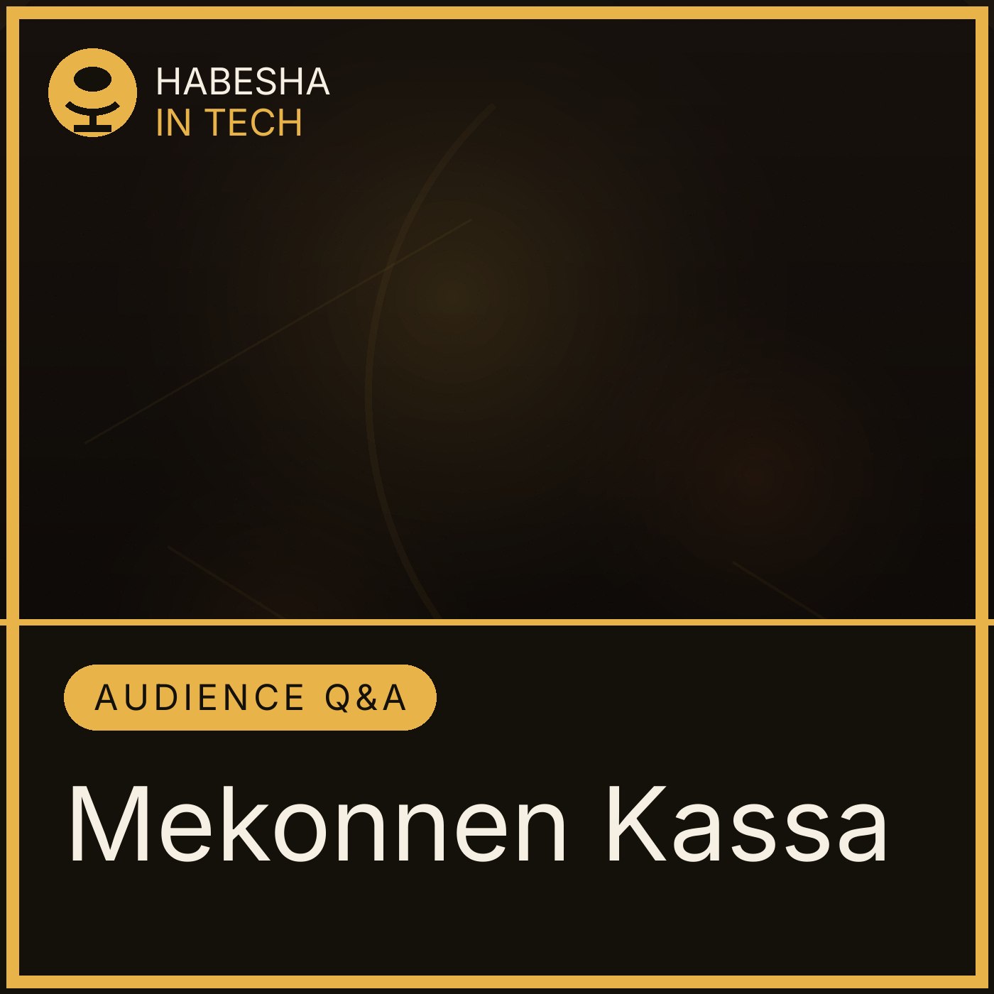 Artwork for Mekonnen Kassa’s Tech Journey: Audience Questions