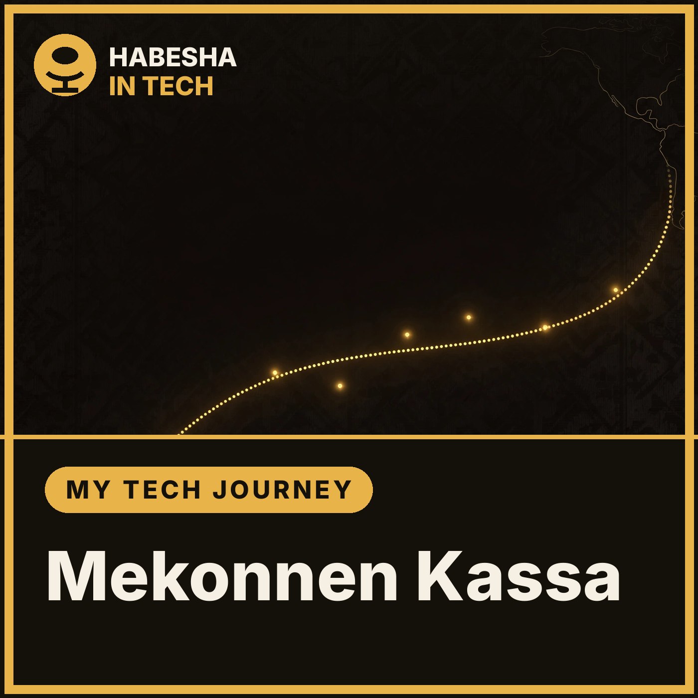 Artwork for Mekonnen Kassa's Tech Journey: From Gondar-Khartoum-Seattle