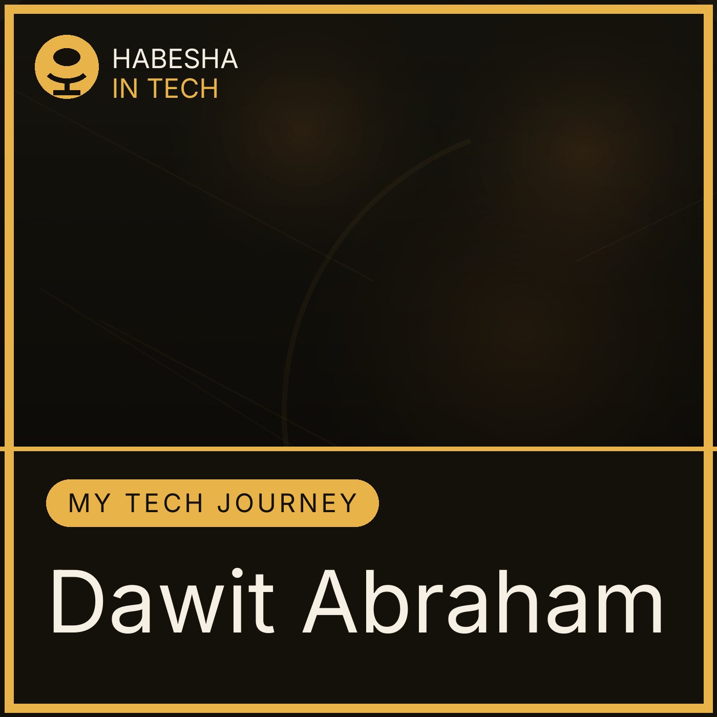 Artwork for My Tech Journey with Dawit Abraham