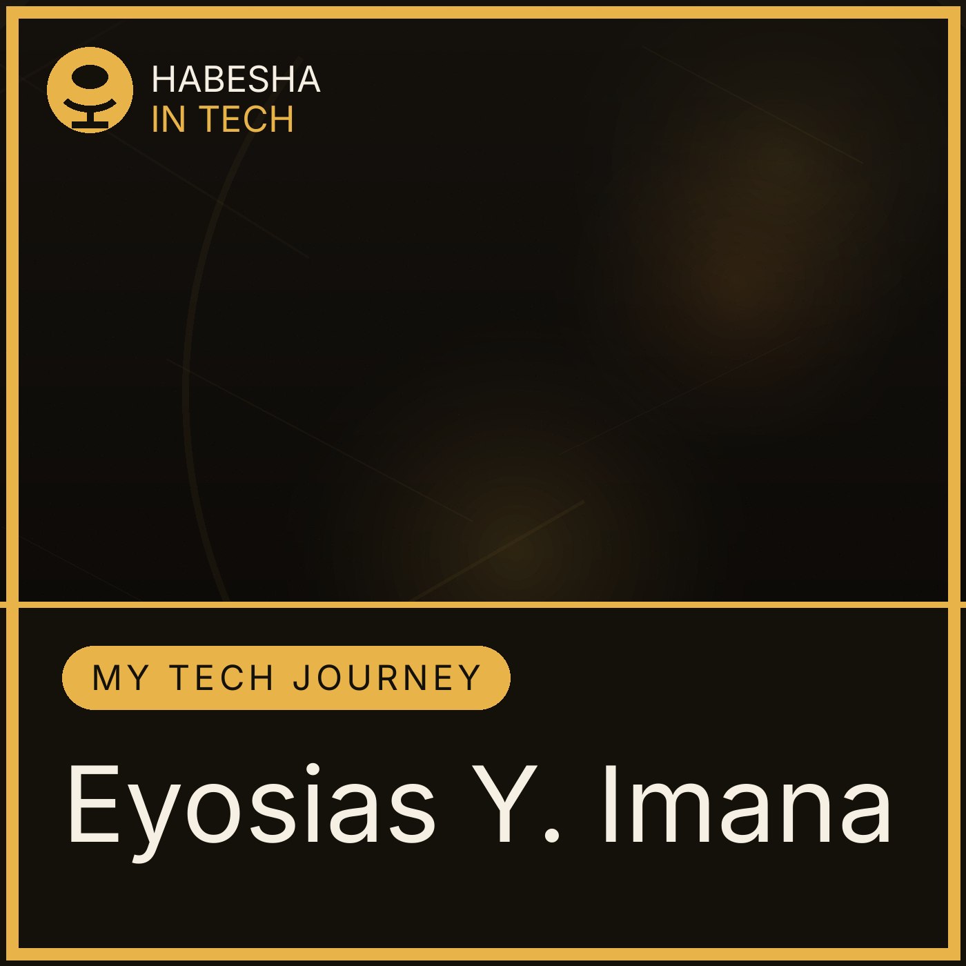 Artwork for My Tech Journey with Eyosias Yosef Imana